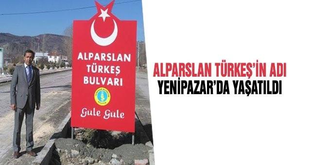 Yenipazar'a ALPARSLAN TÜRKEŞ Bulvarı - Bilecik Haber